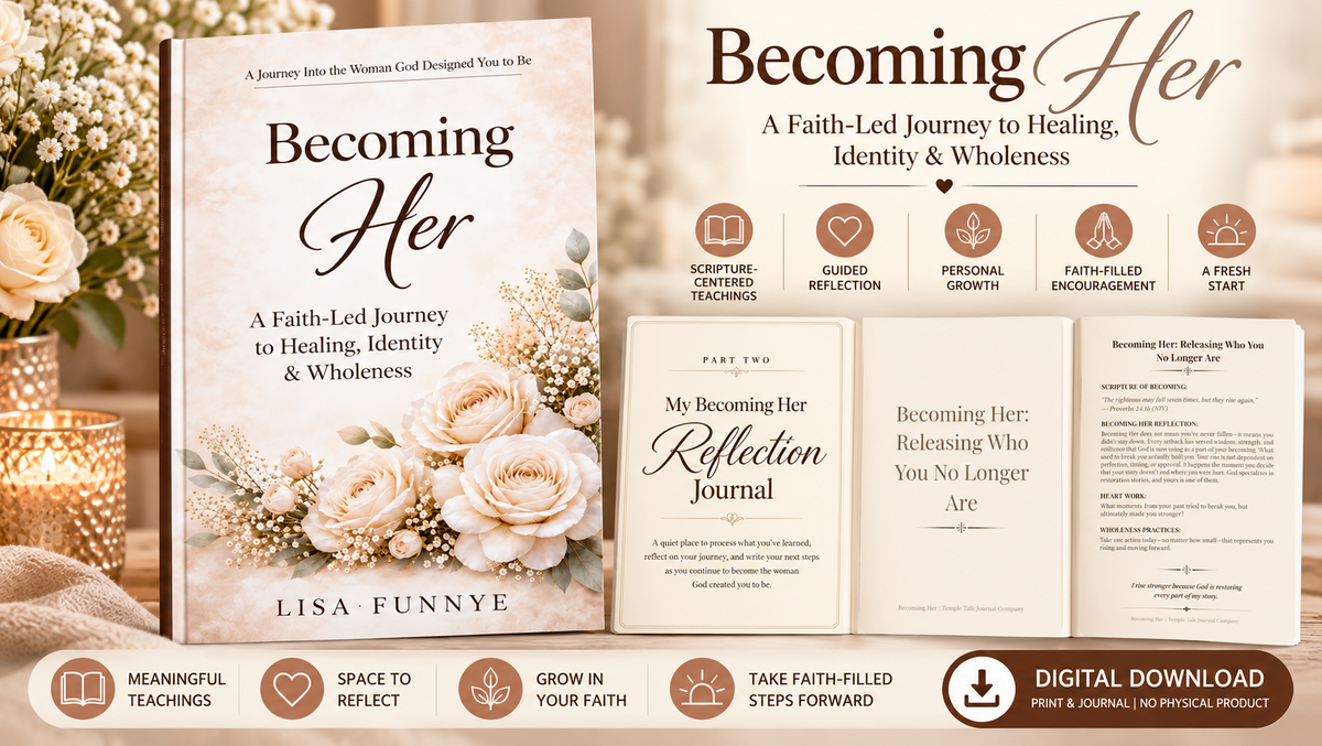 Becoming Her: A Faith-Led Journey to Healing & Wholeness