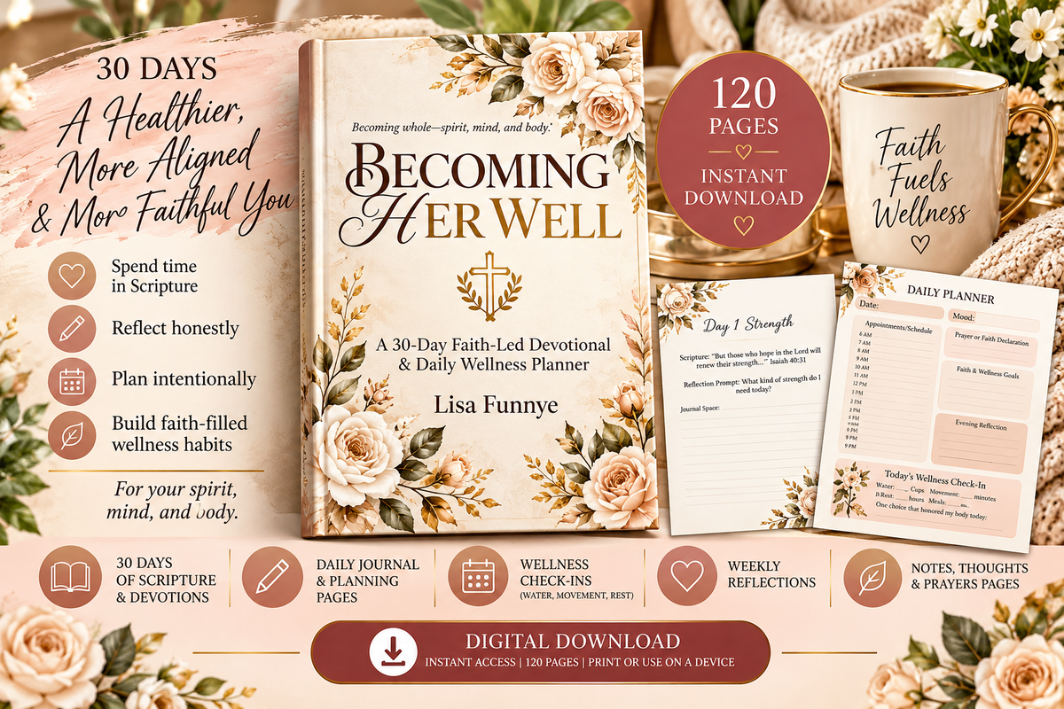 Becoming Her Well: 30-Day Faith-Led Devotional & Wellness Planner