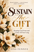 Sustain the Gift | Keeping God Front and Center All Year Long